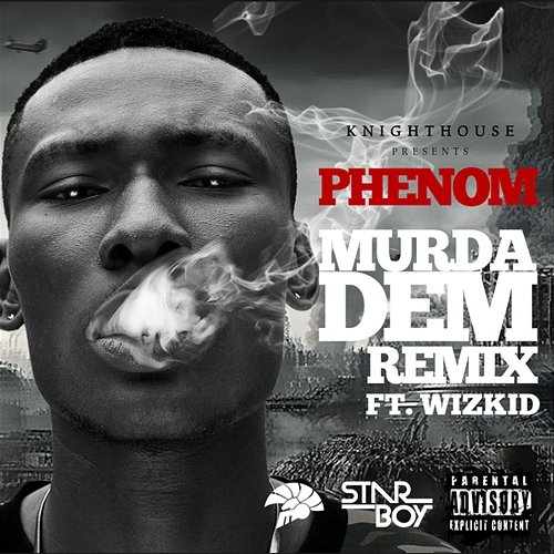Murda Dem Phenom feat. Wizkid