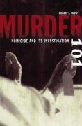 Murder 101: Homicide and Its Investigation Snow Robert L.