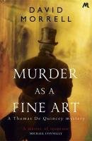 Murder as a Fine Art Morrell David