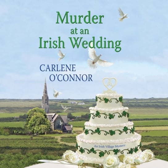 Murder at an Irish Wedding O'Connor Carlene, Caroline Lennon
