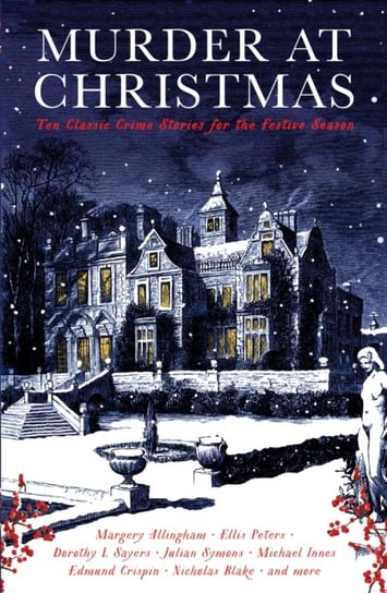 Murder at Christmas: Ten Classic Crime Stories for the Festive Season Opracowanie zbiorowe