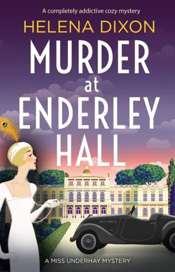 Murder At Enderley Hall: A Completely Addictive Cozy Mystery Helena Dixon