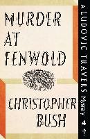 Murder at Fenwold Bush Christopher