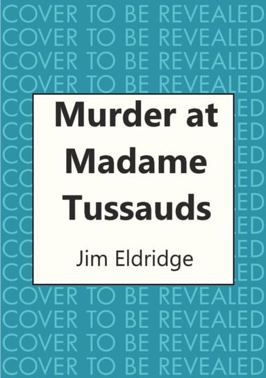 Murder at Madame Tussauds Jim Eldridge