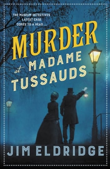 Murder at Madame Tussauds: The gripping historical whodunnit Jim Eldridge