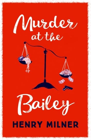 Murder at the Bailey Henry Milner