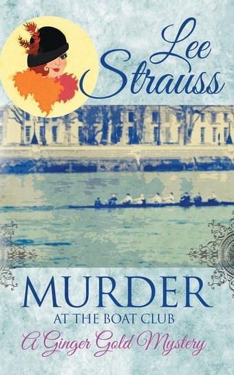Murder at the Boat Club Strauss Lee