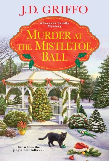 Murder at the Mistletoe Ball J.D. Griffo