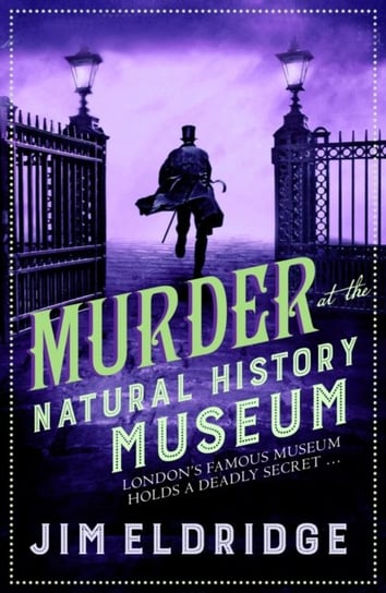 Murder at the Natural History Museum: The thrilling historical whodunnit Jim Eldridge