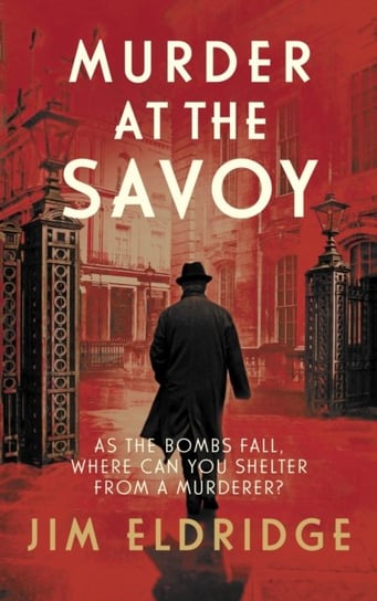 Murder at the Savoy: The high society wartime whodunnit Jim Eldridge