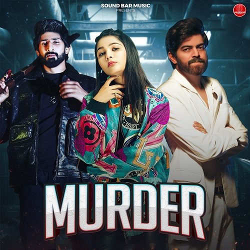Murder Miss Parul, Masoom Sharma & Rakesh Majreya feat. Jaivir Rathee
