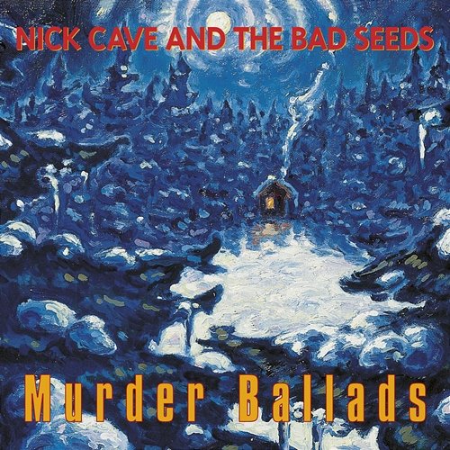 Murder Ballads Nick Cave & The Bad Seeds
