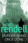 Murder Being Once Done Rendell Ruth