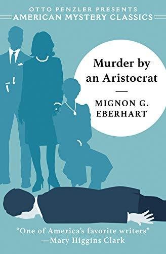 Murder by an Aristocrat Mignon G. Eberhart