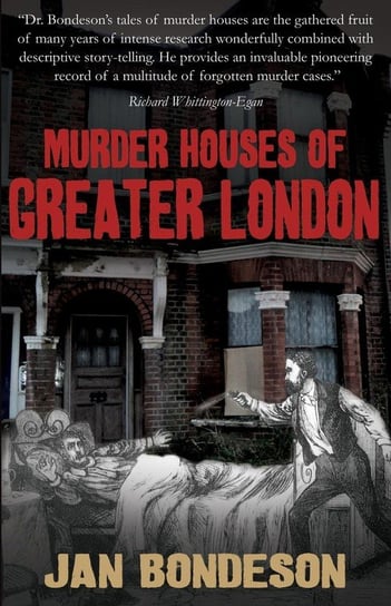 Murder Houses of Greater London Bondeson Jan