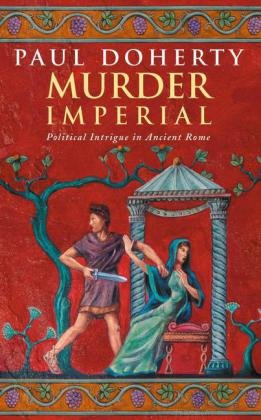 Murder Imperial (Ancient Rome Mysteries, Book 1) Doherty Paul