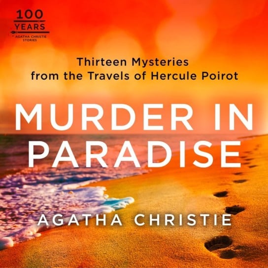Murder in Paradise: Thirteen Mysteries from the Travels of Hercule Poirot Christie Agatha