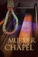 Murder in the Chapel Miller Mark Henry
