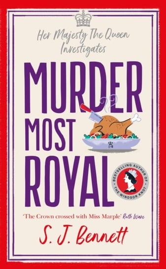 Murder Most Royal: The brand-new murder mystery from the author of THE WINDSOR KNOT S. J. Bennett