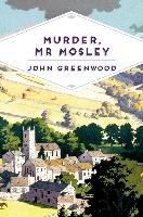 Murder, Mr Mosley Greenwood John