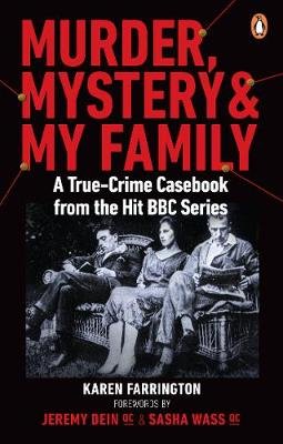 Murder, Mystery and My Family: A True-Crime Casebook from the Hit BBC Series Farrington Karen