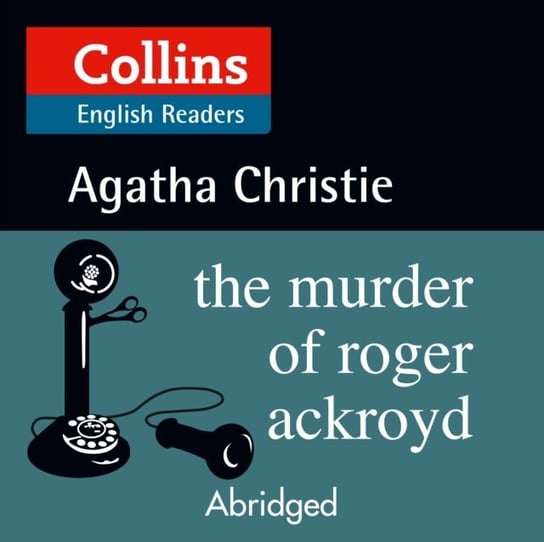 Murder of Roger Ackroyd: B2 (Collins Agatha Christie ELT Readers) Christie Agatha