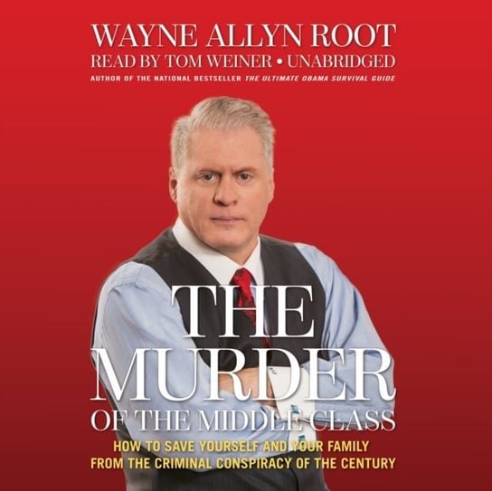 Murder of the Middle Class Root Wayne Allyn