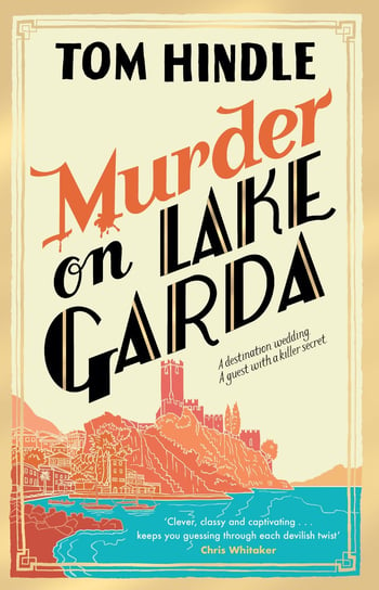 Murder on Lake Garda Tom Hindle