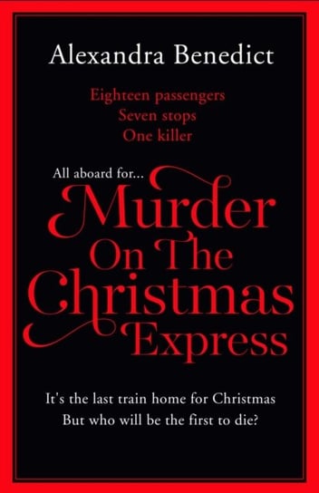 Murder On The Christmas Express: All aboard for the puzzling Christmas mystery of the year Alexandra Benedict