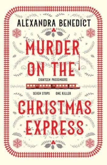 Murder On The Christmas Express: All aboard for the puzzling Christmas mystery of the year Alexandra Benedict