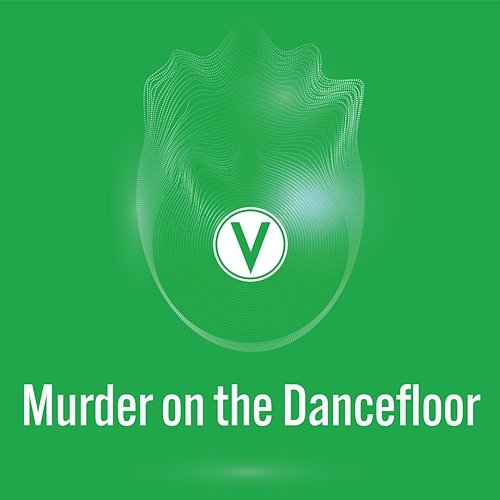 Murder on the Dancefloor Vuducru