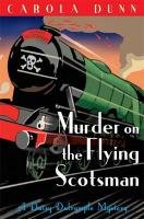 Murder on the Flying Scotsman Dunn Carola
