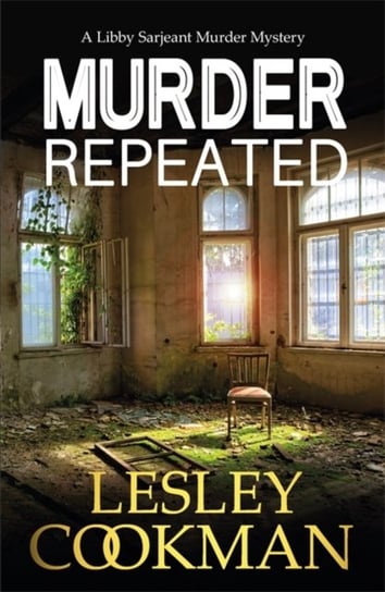 Murder Repeated: A gripping whodunnit set in the village of Steeple Martin Lesley Cookman