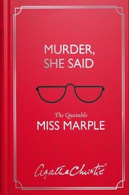 Murder, She Said: The Quotable Miss Marple Christie Agatha