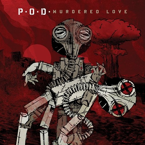 Murdered Love P.O.D.