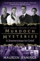 Murdoch Mysteries - Journeyman to Grief Jennings Maureen