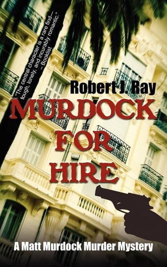 Murdock for Hire Ray Robert  J