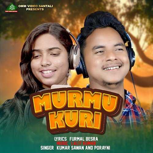 Murmu Kuri Kumar Sawan & Porayni