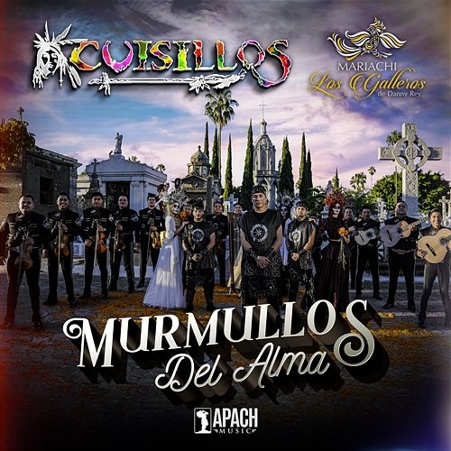 Murmullos Del Alma Mariachi Los Galleros De Danny Rey, Cuisillos De Arturo Macias