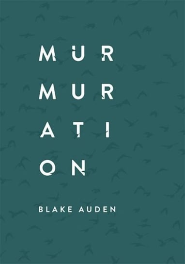 Murmuration Blake Auden