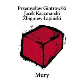 Mury (Reedycja) Kaczmarski Jacek, Gintrowski Przemysław, Łapiński Zbigniew