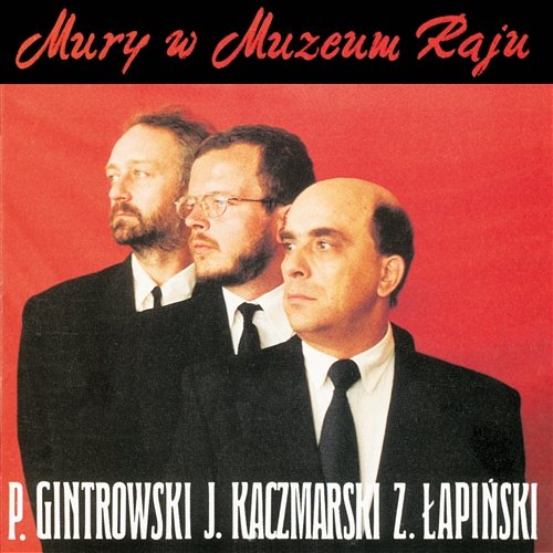 Mury Jacek Kaczmarski, Przemyslaw Gintrowski, Zbigniew Lapinski