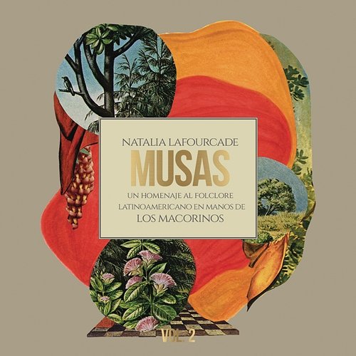 Musas (Un Homenaje al Folclore Latinoamericano en Manos de Los Macorinos), Vol. 2 Natalia Lafourcade