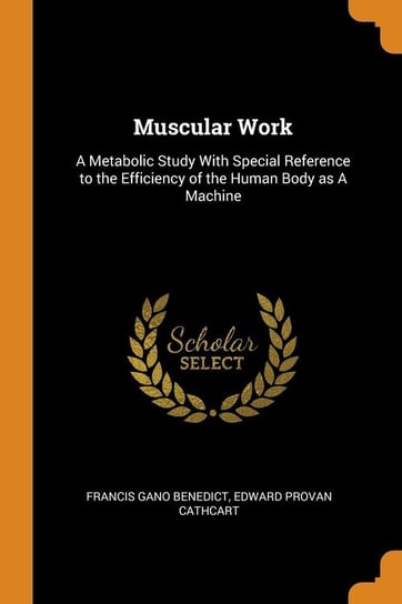 Muscular Work Benedict Francis Gano