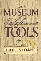 Museum of Early American Tools - Sloane Eric | Książka w Empik