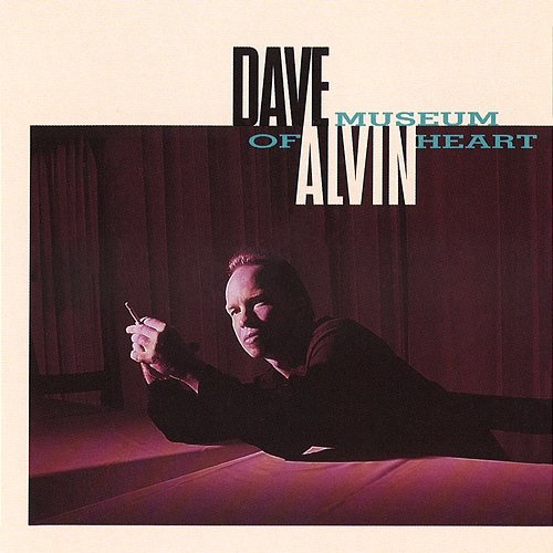 Museum Of Heart Dave Alvin