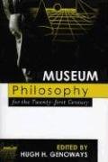 Museum Philosophy for the Twenty-First Century Hugh H. Genoways