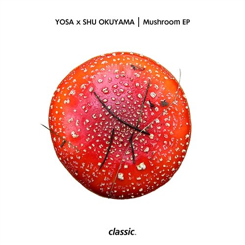 Mushroom EP Yosa x Shu Okuyama