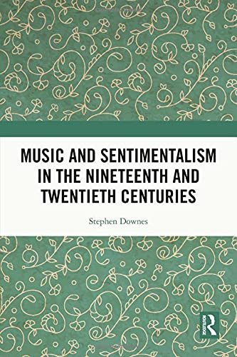 Music and Sentimentalism in the Nineteenth and Twentieth Centuries Opracowanie zbiorowe