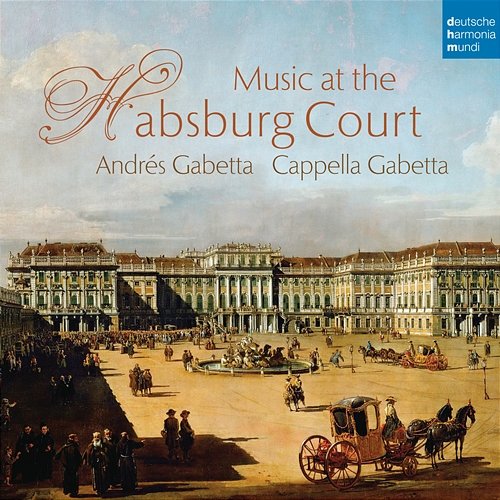 Music at the Habsburg Court Cappella Gabetta